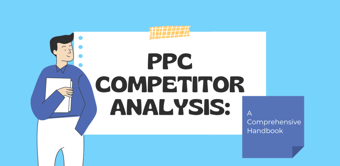 PPC Competitor Analysis A Comprehensive Handbook