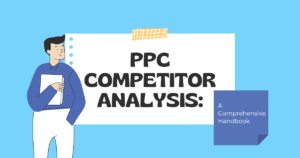 PPC Competitor Analysis A Comprehensive Handbook