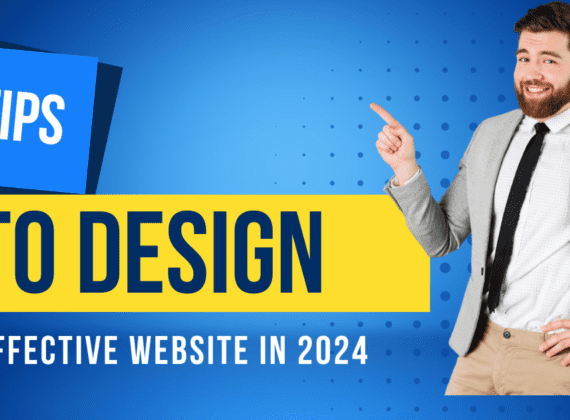 Tips to design an effective website in 2024