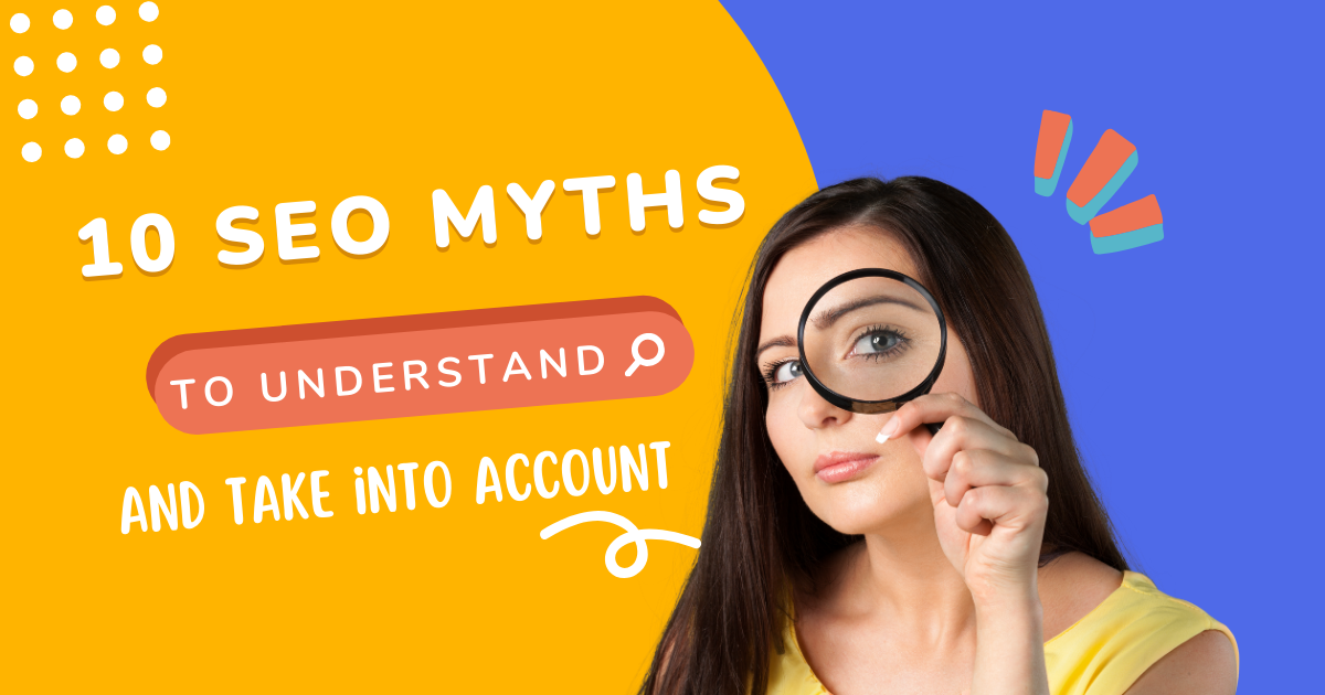 10 SEO myths to understand and take into account