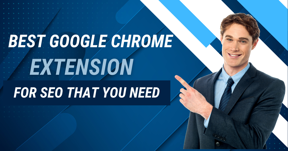 Best Google Chrome extensions for SEO that you need