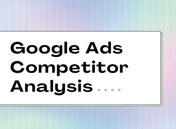 Google Ads Competitor Analysis