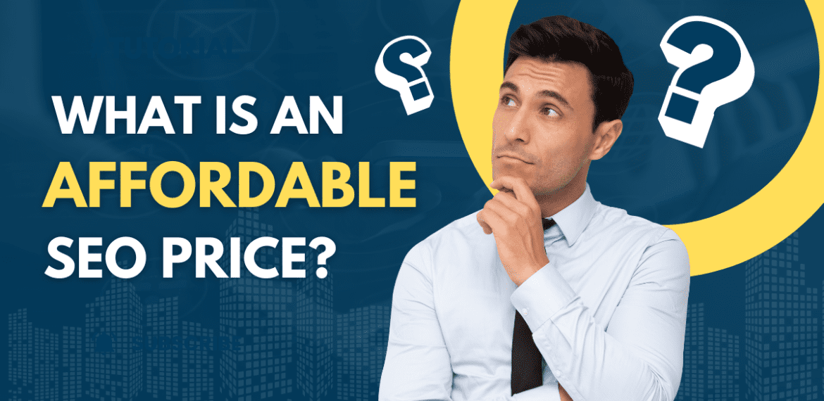 What is an affordable SEO price?