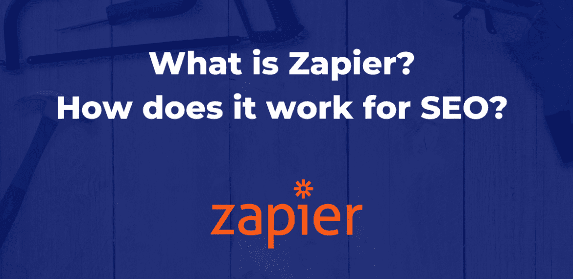 What is Zapier How does it work for SEO What is it for