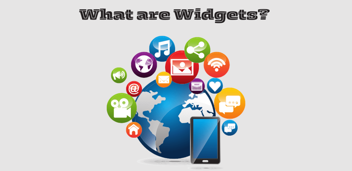 What are Widgets?