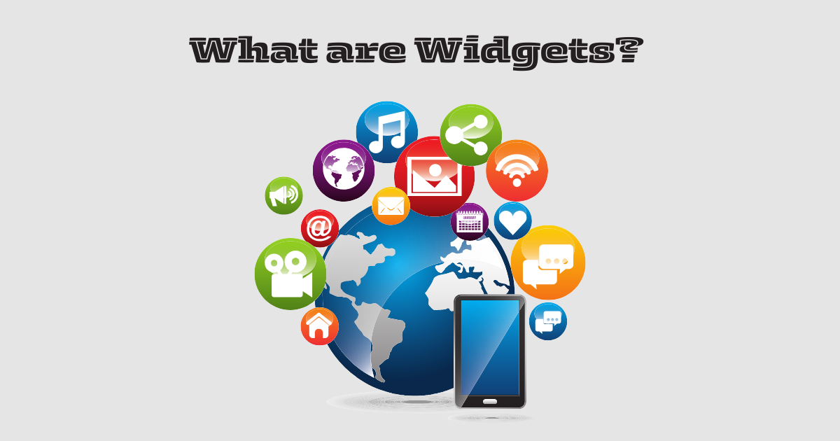 What are Widgets?