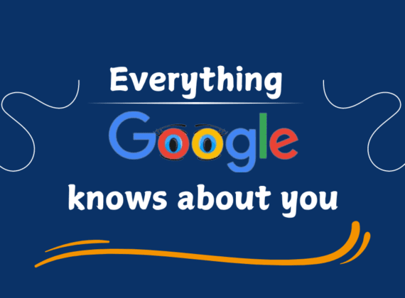 Everything Google knows about you